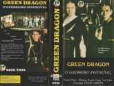 GREEN DRAGON O GUERREIRO INVENCÍVEL