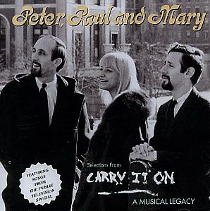 PETER, PAUL AND MARY (Carry It On)