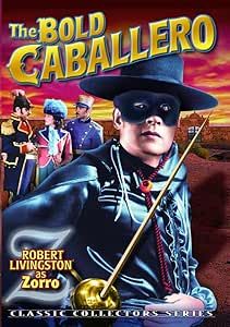ZORRO O CAVALEIRO OUSADO (The Bold Caballero)